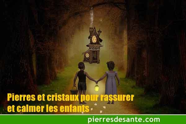 Pierres et cristaux pour rassurer et calmer les enfants